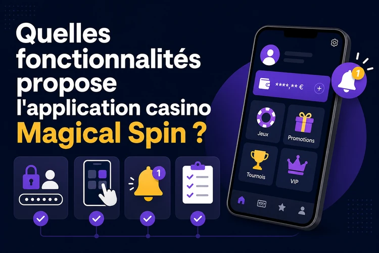 Quelles fonctionnalités propose l'application casino Magical Spin?